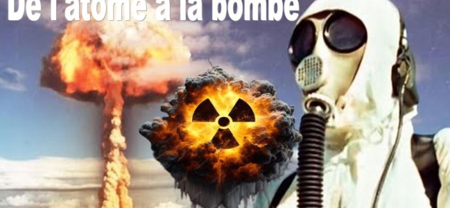 De l'atome à la bombe